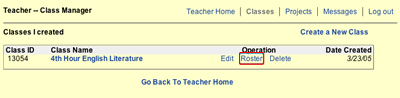 This is an image of the Class I Created list which shows the class id, class name, gives and Edit link to update the class information, a Roster link to enroll students in the class, and a Delete link to erase the whole class.  The date the class was created is also listed.  On this image the roster link is selected.